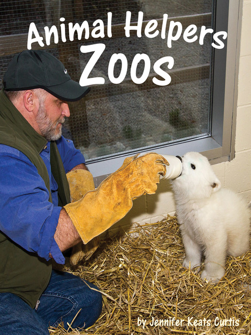Title details for Animal Helpers: Zoos by Jennifer Keats Curtis - Available